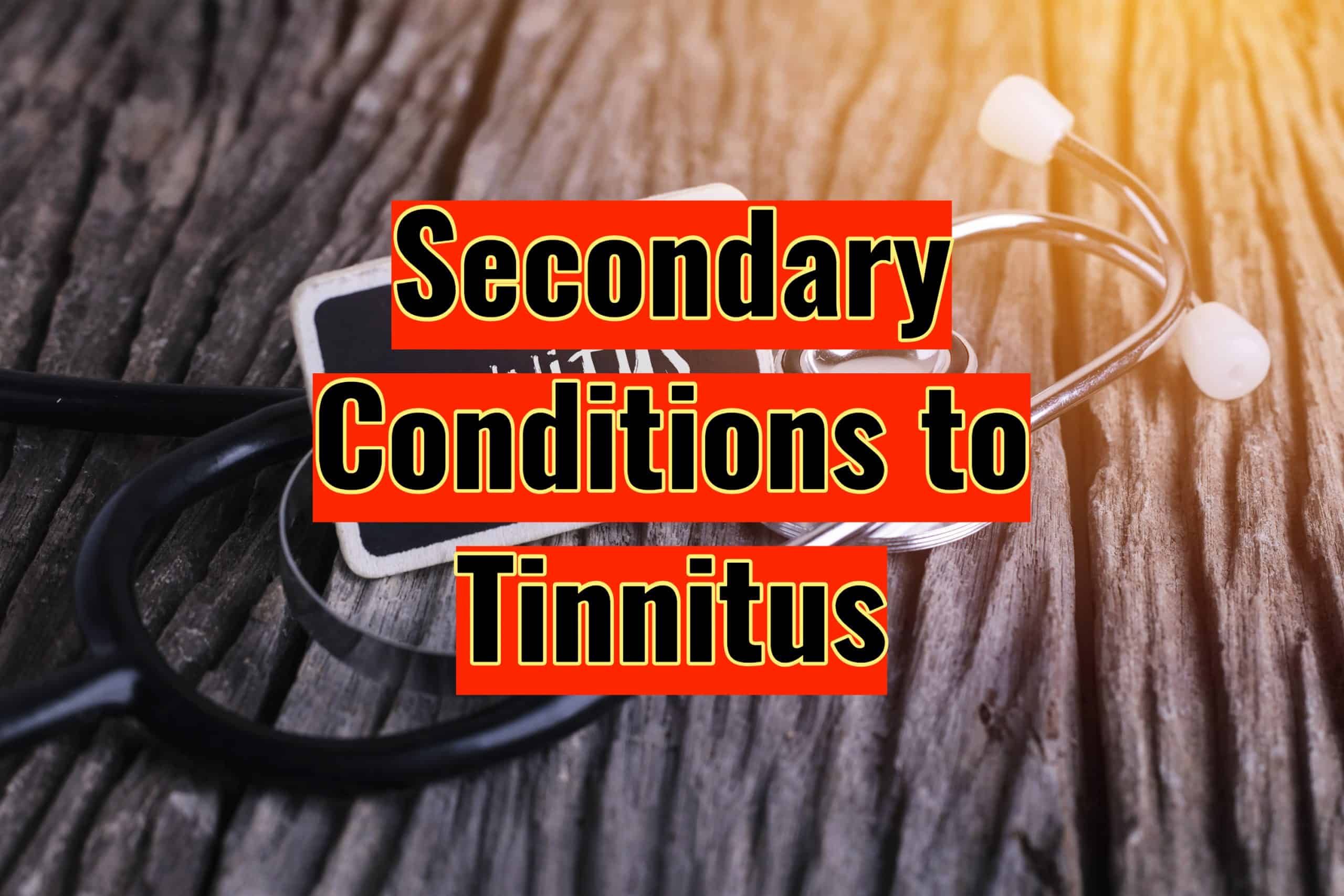 Secondary Conditions to Tinnitus scaled